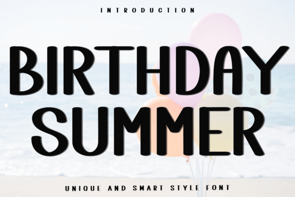Birthday Summer: A Versatile and Visually Striking Font for Creative Projects